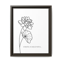 Load image into Gallery viewer, Framed Matte Canvas Wall Art – Minimal Floral “Strong Is Beautiful” Print