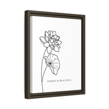 Load image into Gallery viewer, Framed Matte Canvas Wall Art – Minimal Floral “Strong Is Beautiful” Print