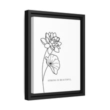 Load image into Gallery viewer, Framed Matte Canvas Wall Art – Minimal Floral “Strong Is Beautiful” Print