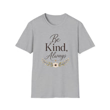 Load image into Gallery viewer, Be Kind Always T-Shirt — Inspirational Floral Quote Tee