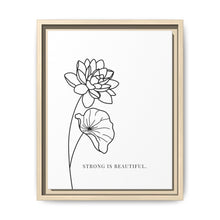Load image into Gallery viewer, Framed Matte Canvas Wall Art – Minimal Floral “Strong Is Beautiful” Print
