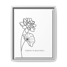 Load image into Gallery viewer, Framed Matte Canvas Wall Art – Minimal Floral “Strong Is Beautiful” Print
