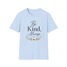 Load image into Gallery viewer, Be Kind Always T-Shirt — Inspirational Floral Quote Tee
