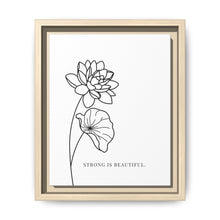 Load image into Gallery viewer, Framed Matte Canvas Wall Art – Minimal Floral “Strong Is Beautiful” Print
