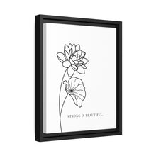 Load image into Gallery viewer, Framed Matte Canvas Wall Art – Minimal Floral “Strong Is Beautiful” Print

