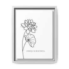 Load image into Gallery viewer, Framed Matte Canvas Wall Art – Minimal Floral “Strong Is Beautiful” Print
