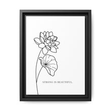Load image into Gallery viewer, Framed Matte Canvas Wall Art – Minimal Floral “Strong Is Beautiful” Print
