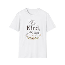 Load image into Gallery viewer, Be Kind Always T-Shirt — Inspirational Floral Quote Tee
