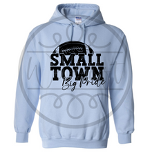 Load image into Gallery viewer, Small Town Big Pride Hoodie
