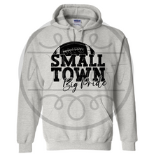Load image into Gallery viewer, Small Town Big Pride Hoodie
